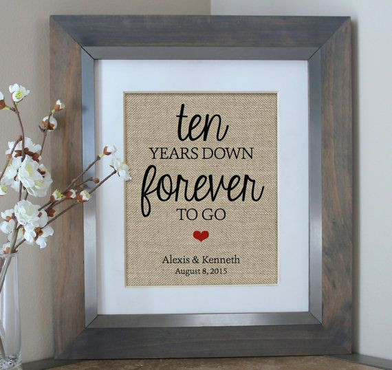 10 Year Wedding Anniversary Gift Ideas For Couple
 Ten Years Down Burlap Print 10 Year Anniversary Gift