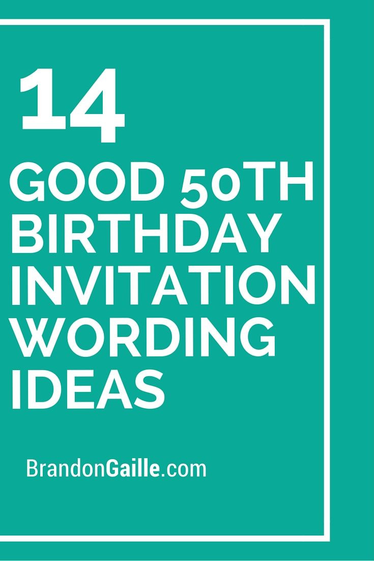 50Th Birthday Party Invitation Ideas
 14 Good 50th Birthday Invitation Wording Ideas
