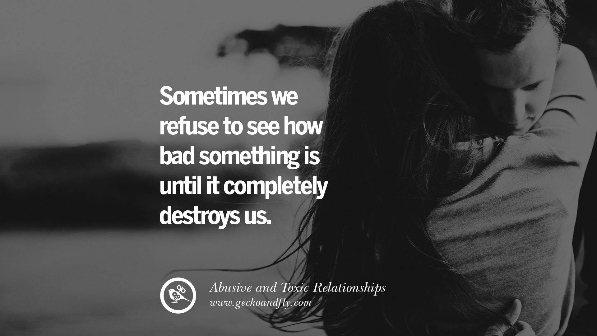 Abusive Relationships Quotes
 30 Quotes Leaving An Abusive Toxic Relationships And Be