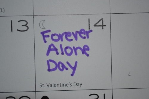 Alone On Valentines Day Quotes
 Forever Alone Valentines Quote