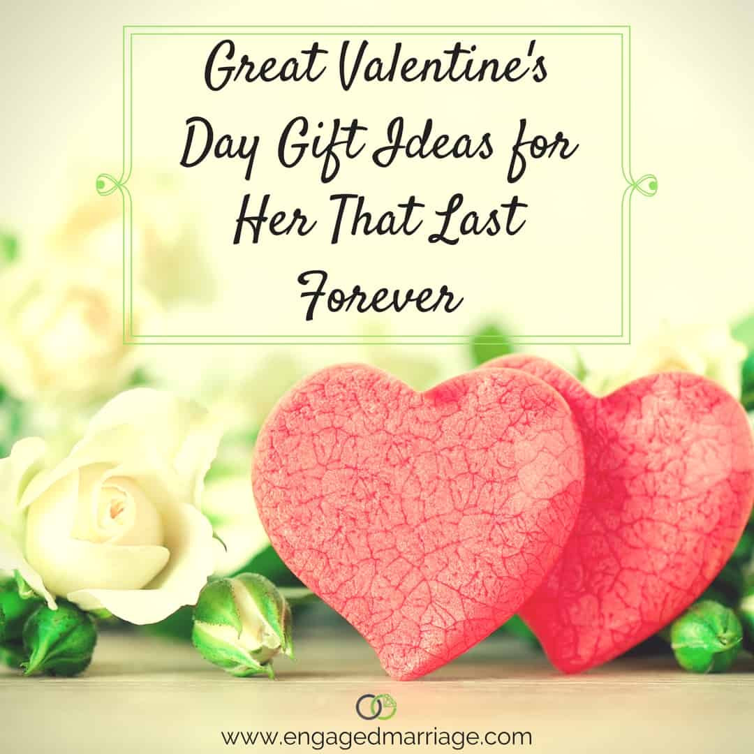 Awesome Valentines Day Ideas For Her
 Great Valentine’s Day Gift Ideas for Her That Last Forever