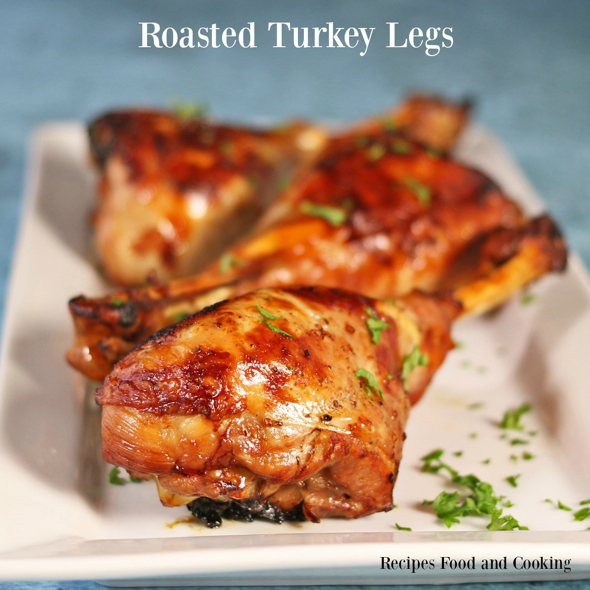 Bake Turkey Legs
 Roasted Turkey Legs