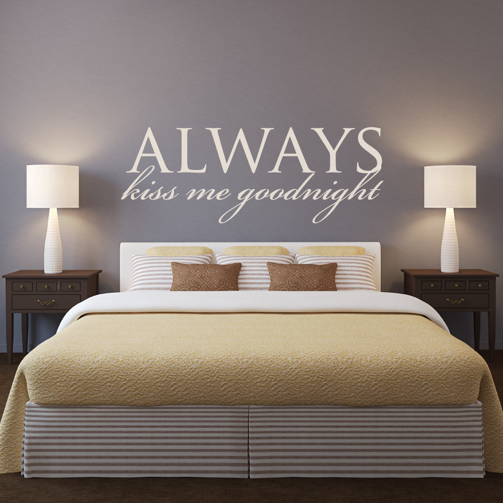 Bedroom Wall Decal
 Master Bedroom Headboard Wall Decal Quotes Always Kiss Me