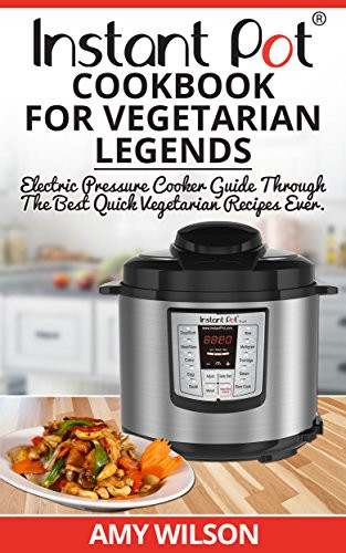 Best Instant Pot Vegetarian Recipes
 Ve arian Instant Pot Recipes for Busy Weekday Meals