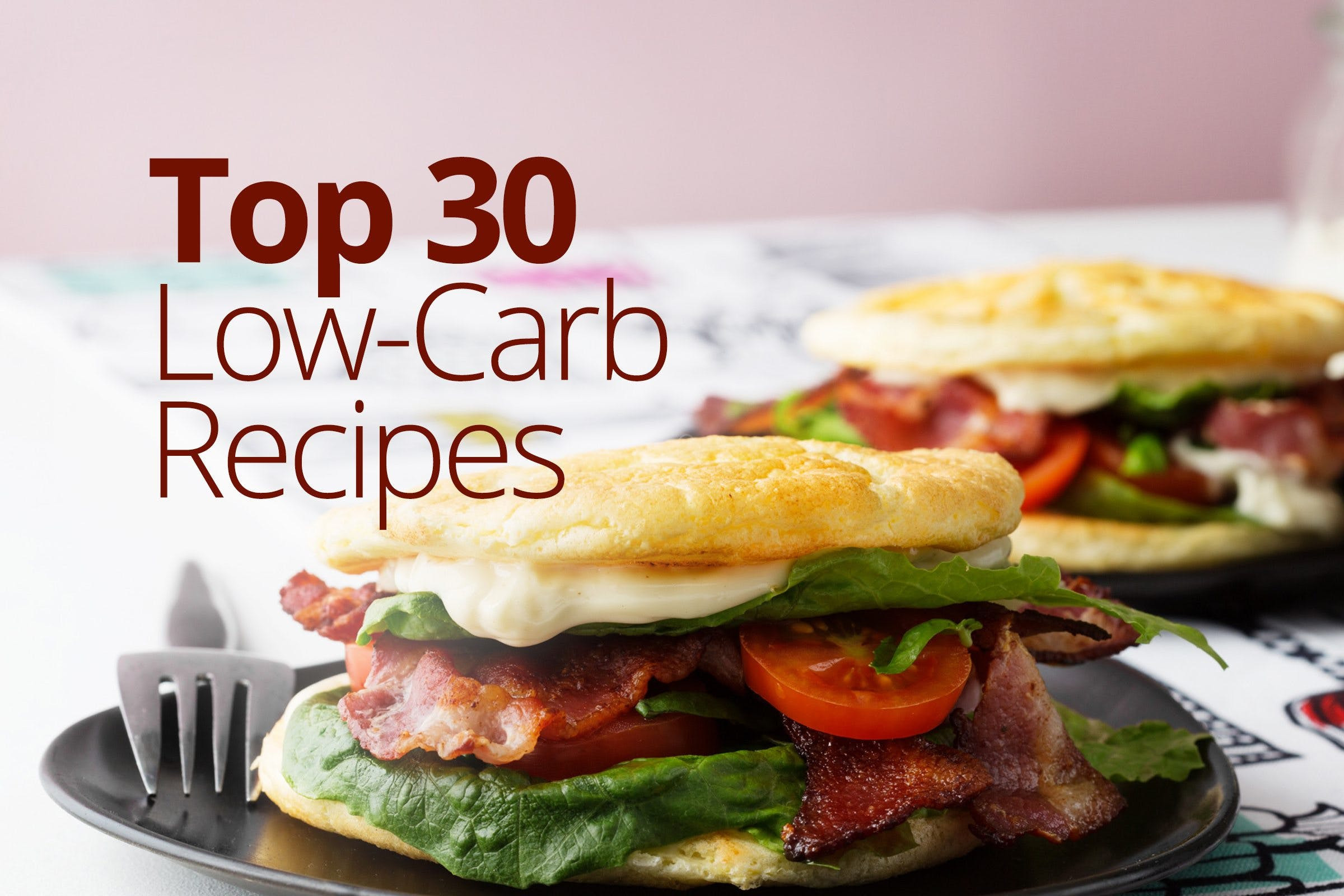 Best Low Carb Recipes
 Top 30 Low Carb Recipes Simple & Delicious Inspiration