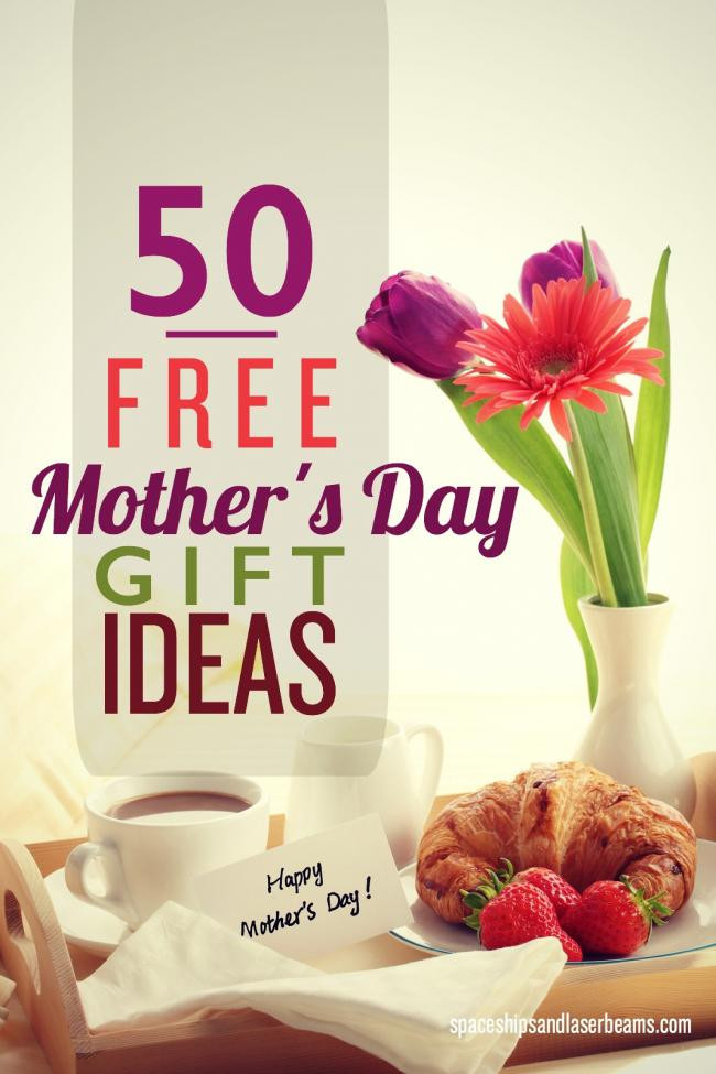 Best Mother'S Day Gift Ideas
 50 Free Mother s Day Gift Ideas Spaceships and Laser Beams