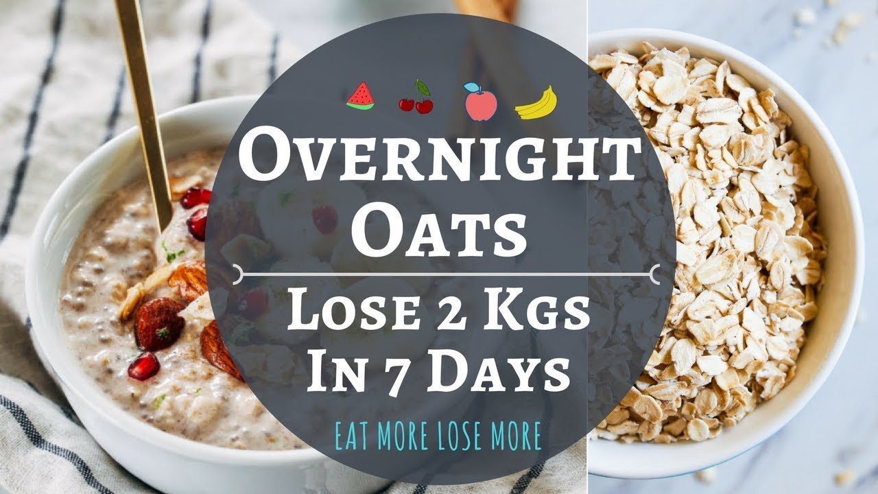 Best Oats For Weight Loss
 Overnight Oats Lose 2 Kgs in 1 Week
