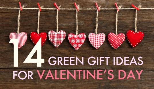 Best Valentines Day Gift Ideas
 14 Green Gift Ideas For Valentine’s Day