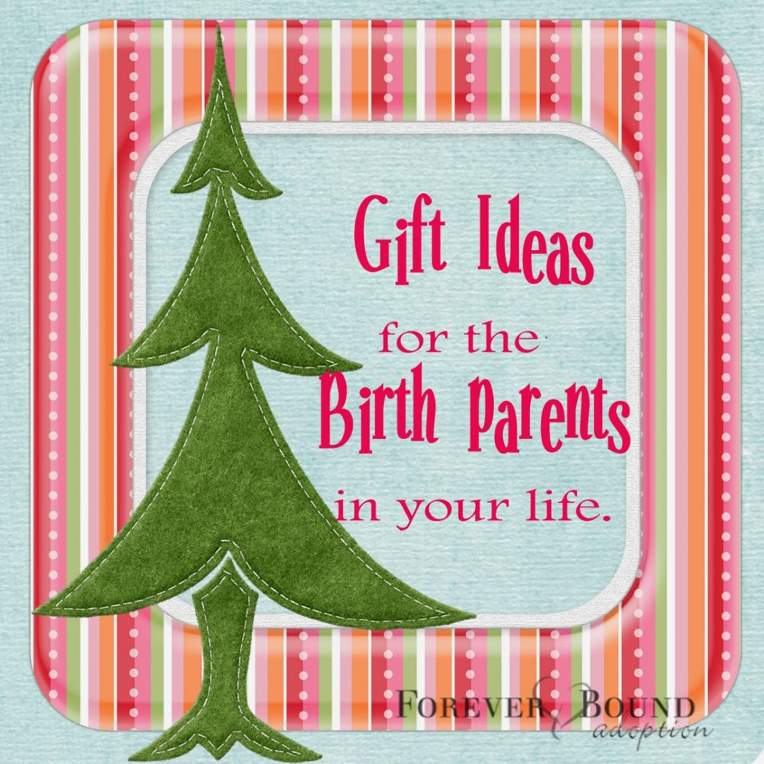 Birth Mother Gift Ideas
 Gift Ideas for the Birth Parents in Your Life Forever