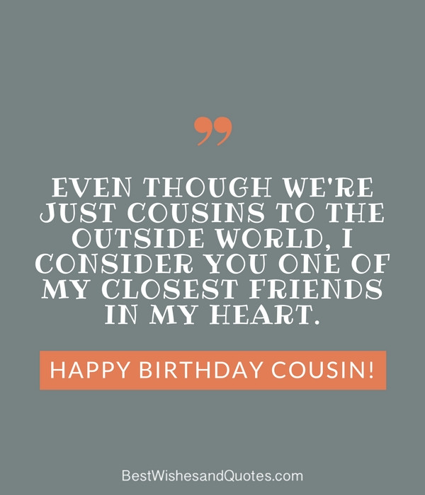 Birthday Cousin Quotes
 Happy Birthday Cousin 35 Ways to Wish Your Cousin a