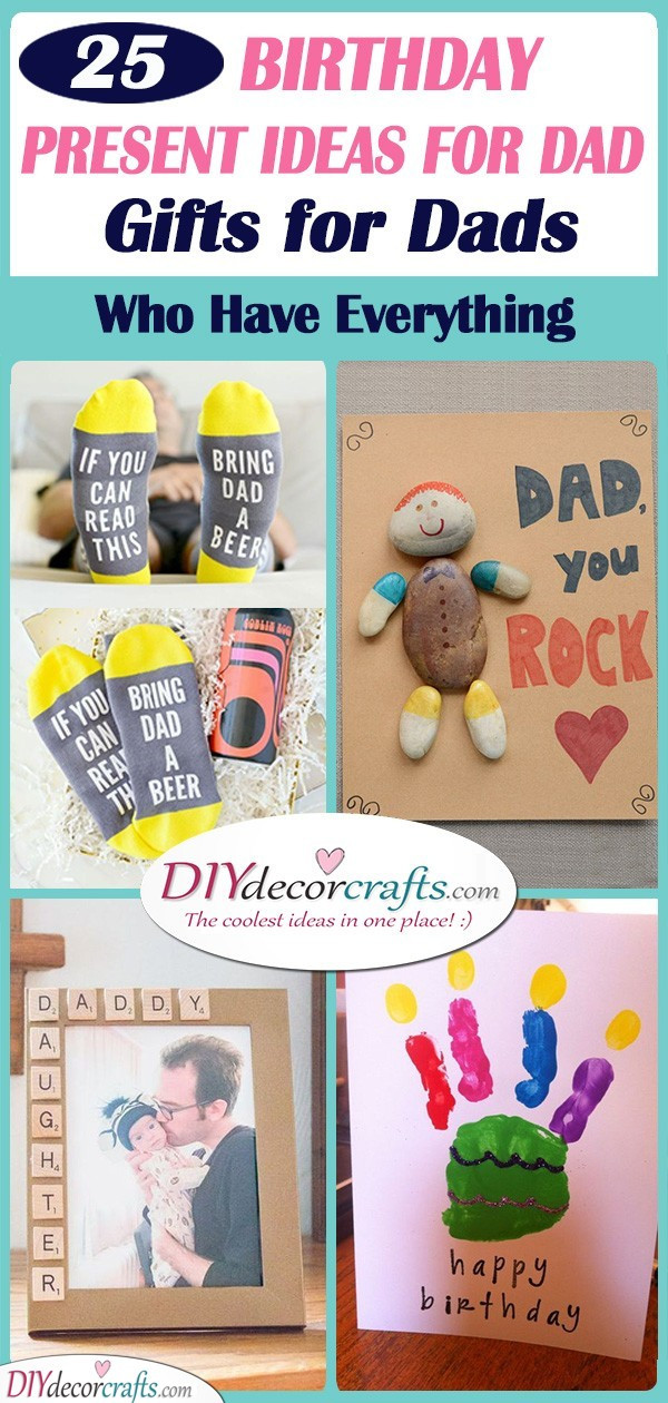Birthday Gift For Dad Who Has Everything
 Birthday Present Ideas for Dad 25 Gifts for Dads Who