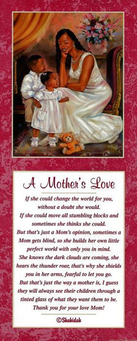 Black Mother Quotes
 "A Mother s Love" by Shahidah and Mesij We offer it