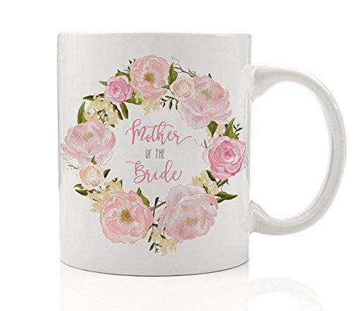 Bridal Shower Gift Ideas From Mother Of The Bride
 Amazon Mother of the Bride Floral Coffee Mug 11 oz