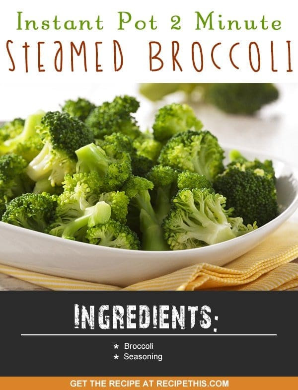 Broccoli In Instant Pot
 Instant Pot 2 Minute Steamed Broccoli
