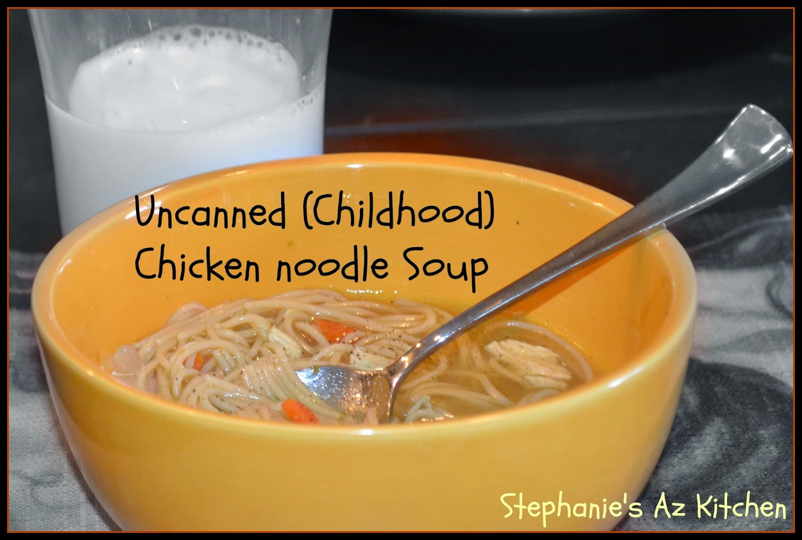 Canning Chicken Noodle Soup
 Stephanie s AZ Kitchen The Un Canned Childhood Chicken