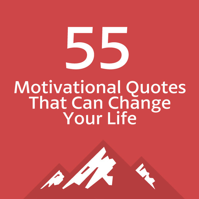 Change Inspirational Quotes
 55 Motivational Quotes That Can Change Your Life Bright