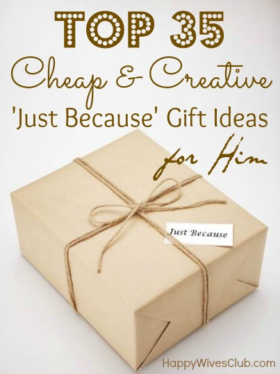 Cheap Anniversary Gift Ideas
 Top 35 Cheap & Creative Just Because Gift Ideas For Him