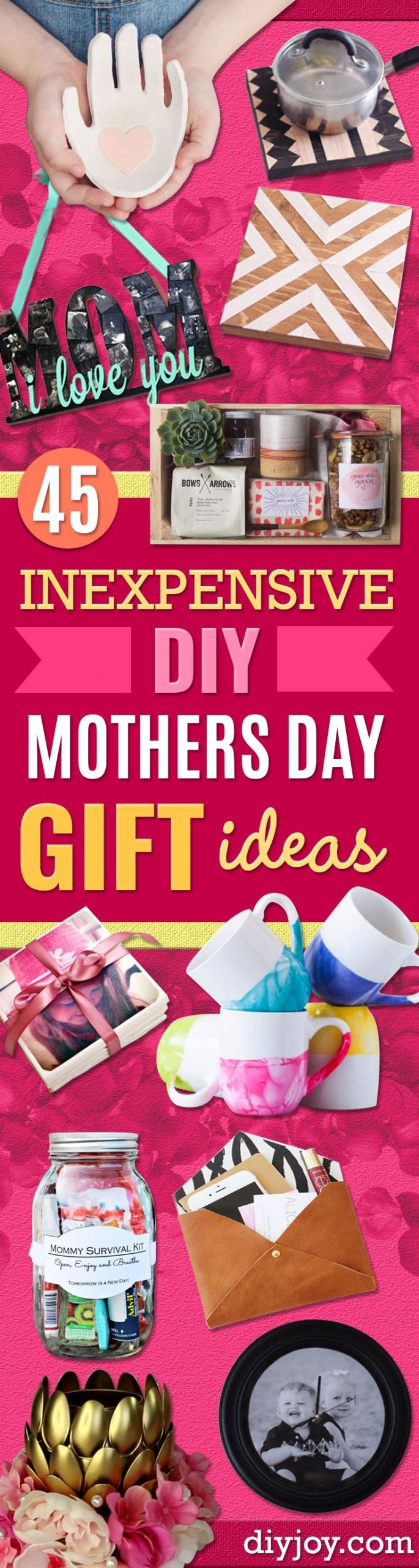 Cheap Birthday Gifts For Mom
 45 Inexpensive DIY Mothers Day Gift Ideas