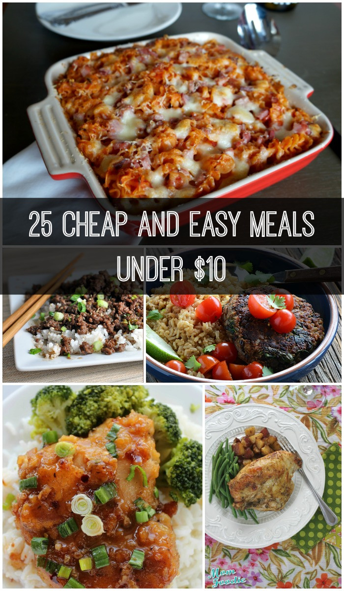 Cheap Dinner Ideas
 25 Cheap and Easy Meals under $10