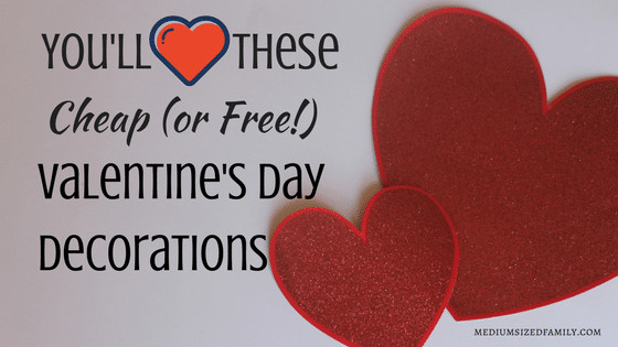 Cheap Valentines Day Dates Ideas
 You ll Heart These Free or Cheap Valentines Day Decor Ideas