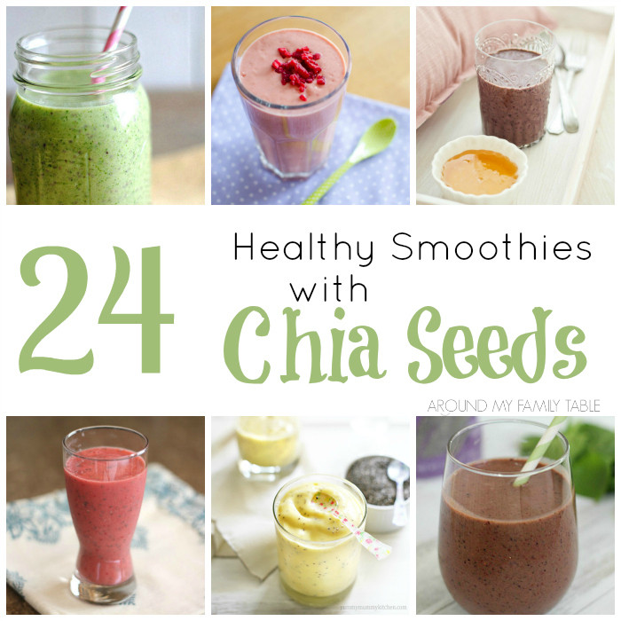 Chia Seeds Smoothies Recipes
 24 Healthy Smoothies with Chia Seeds Around My Family Table