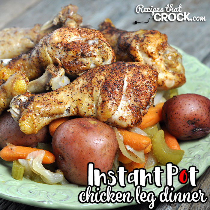 Chicken Leg Dinner Ideas
 Instant Pot Chicken Leg Dinner Recipes That Crock