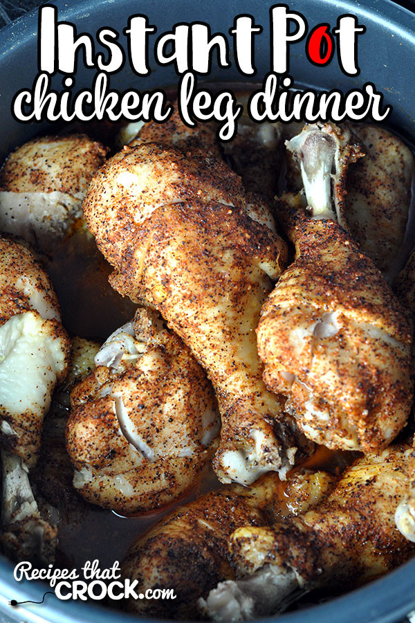Chicken Leg Dinner Ideas
 Instant Pot Chicken Leg Dinner Recipes That Crock