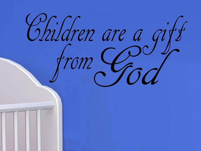 Children Are Gift From God
 vinyl wall decal quote Children are a t from God