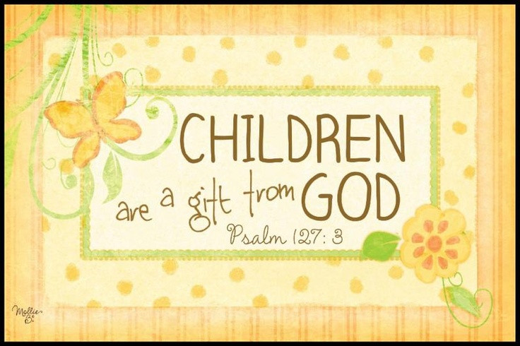 Children Are Gift From God
 Children are a t from God Nursery Ideas