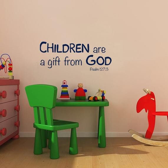 Children Are Gift From God
 Children are a t from God vinyl decal Nursery Childcare