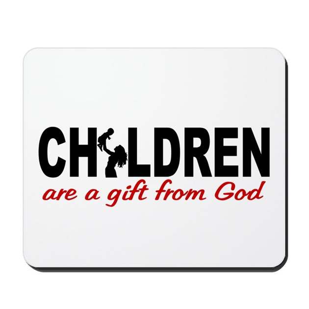 Children Are Gift From God
 Children Are a Gift from God Mousepad by cloverbelle