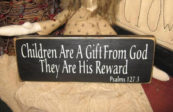 Children Are Gift From God
 Children Are A Gift From God Psalms 1 273 Primitive