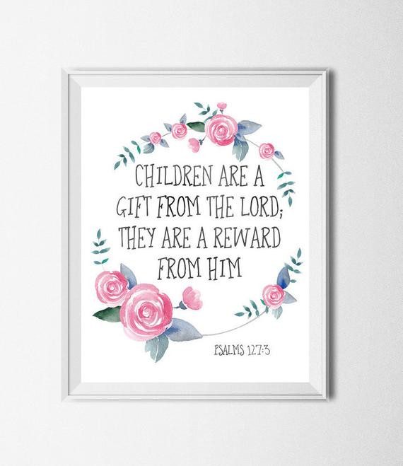 Children Are Gift From God
 Bible Verse Print Children Are A Gift From The Lord They Are