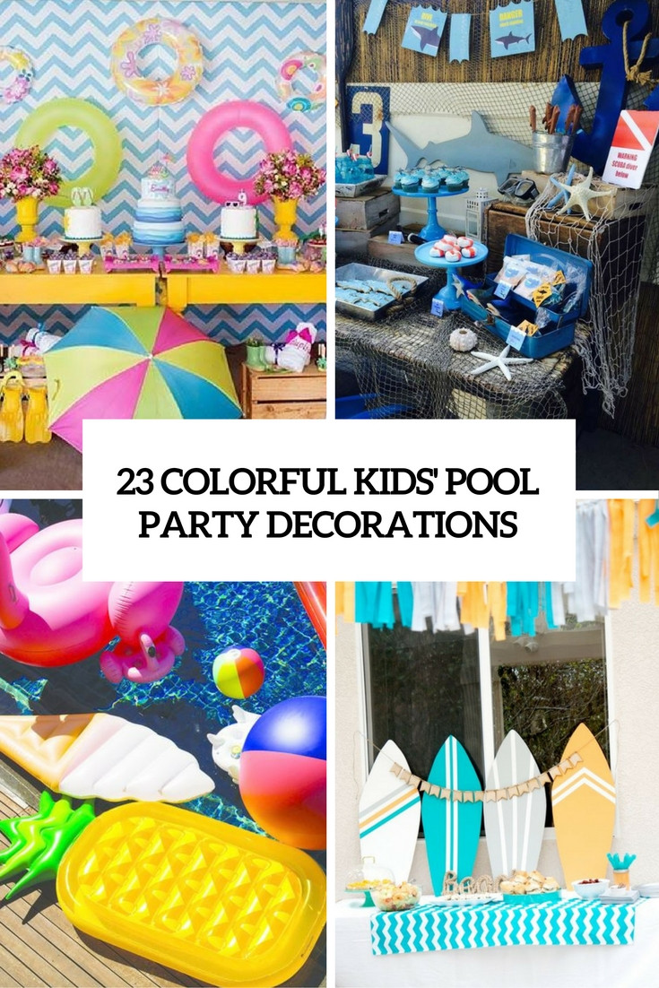 Children Pool Party Ideas
 23 Colorful Kid’s Pool Party Decorations Shelterness