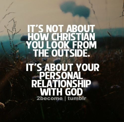 Christian Relationship Quotes
 It s not about how Christian you look from the outside It