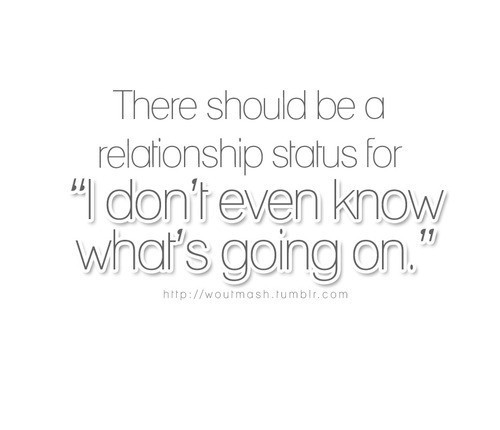 Confused Quotes About Relationships
 Feeling Confused Quotes About Relationship QuotesGram