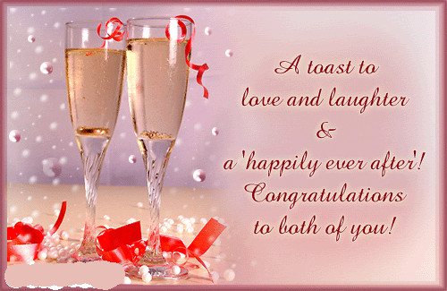 Congratulation On Your Marriage Quotes
 A Toast To Love And Laughter & A Happily Ever After