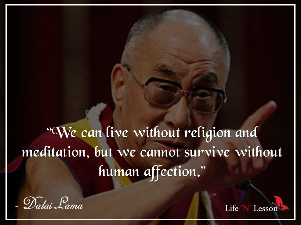 Dalai Lama Love Quotes
 16 Best Dalai Lama Quotes on Love passion and Kindness