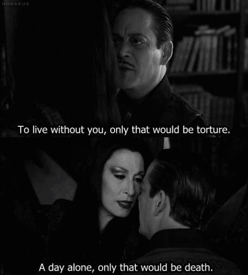 Dark Romantic Quotes
 Morticia&Gomez gothic romantic quotes