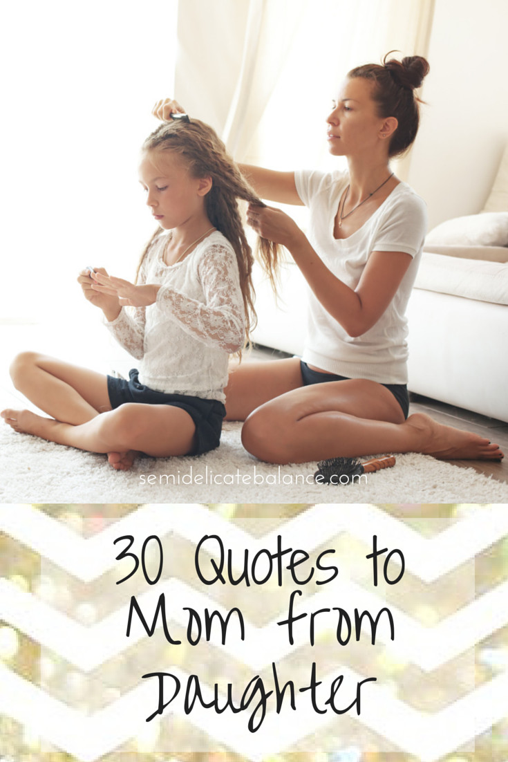 Daughter Quote From Mother
 30 Inspiring Mom Quotes From Daughter