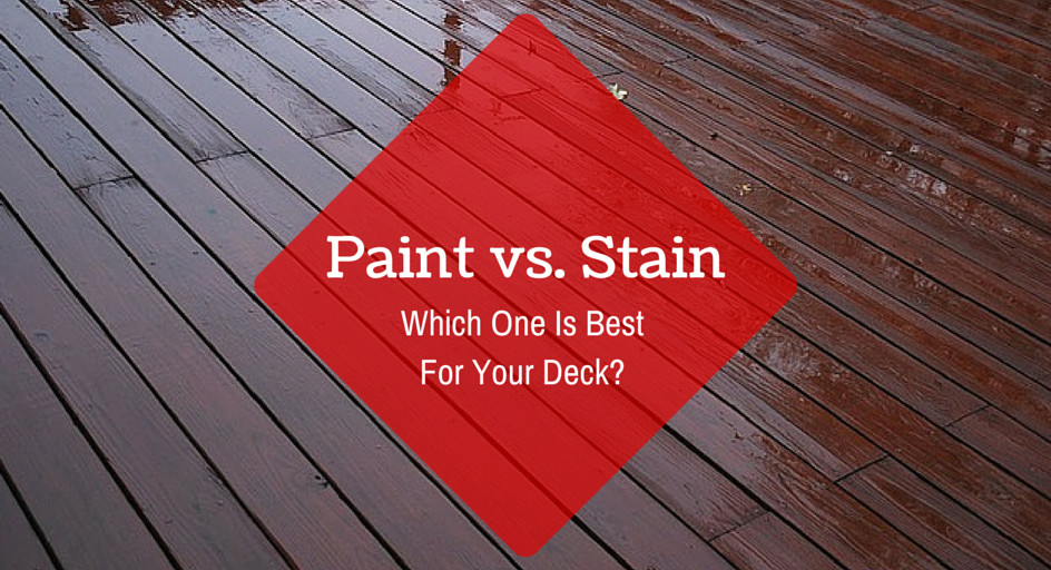 Deck Stain Vs Paint
 Paint vs Stain – Which e Is Best For Your Deck