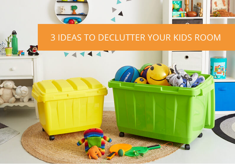 Declutter Kids Room
 3 Ideas to Declutter Your Kid’s Room Ezy Storage