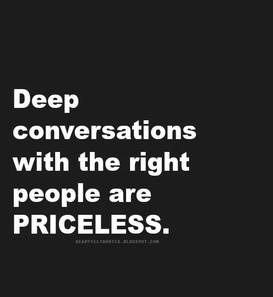 Deep Quotes About Relationships
 Quotes Deep conversations with the right people are