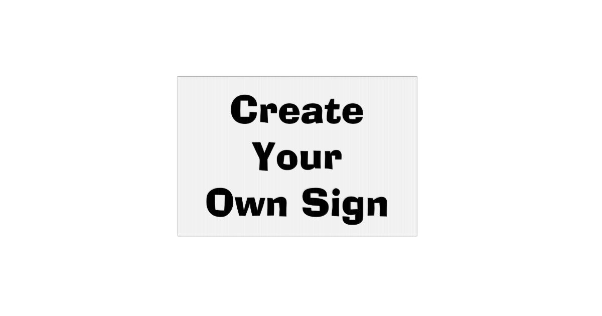 Design Your Own Backyard
 Create Your Own Yard Sign