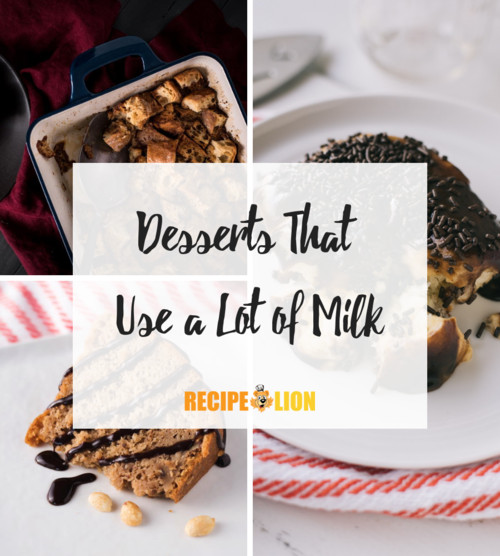 Dessert Recipes That Use A Lot Of Milk
 11 Dessert Recipes That Use a Lot of Milk