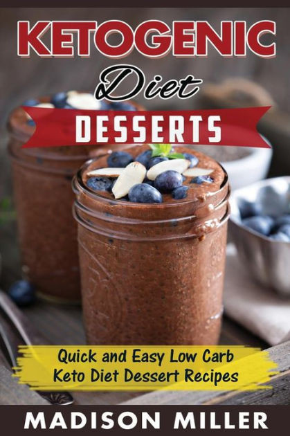 Desserts For Keto Diet
 KETOGENIC DIET Desserts Quick and Easy Low Carb Keto