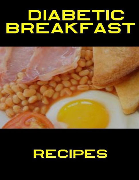 Diabetic Recipes For Breakfast
 Diabetic Breakfast Recipes by Jenny Brown