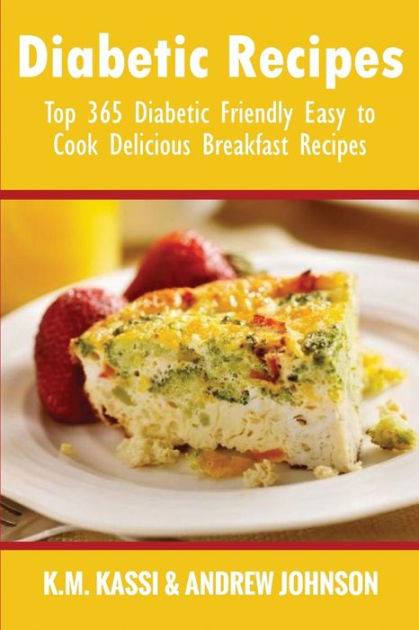 Diabetic Recipes For Breakfast
 Diabetic Recipes Top 365 Diabetic Friendly Easy to Cook