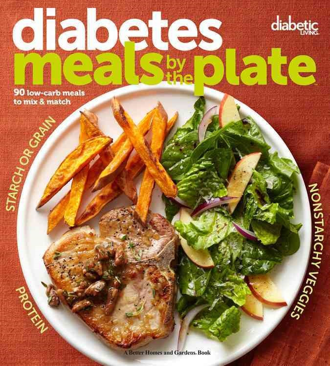Dinners For Diabetics
 Diabetic Living Diabetes Meals by the Plate 90 Low Carb
