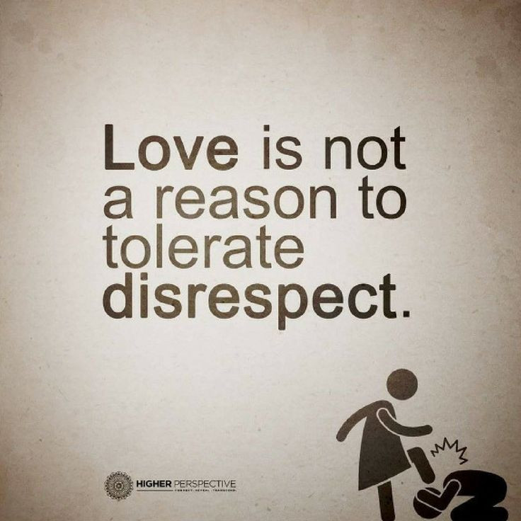 Disrespectful Quotes Relationships
 Love Quotes love is not a reason to tolerate disrespect
